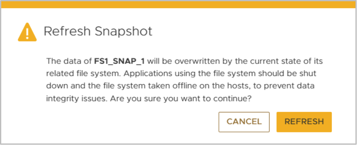 An example of the warning that is received when completing a refresh operation on a file system snapshot.