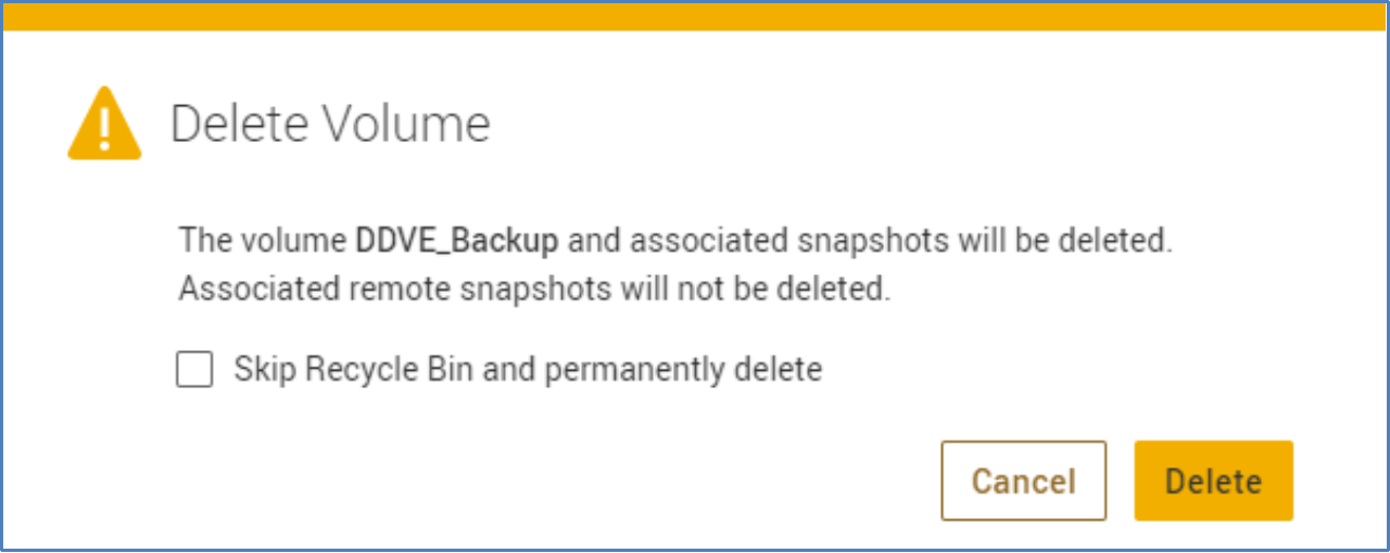 When deleting a Volume, Volume Group, or Thin Clone, a confirmation window appears. The user has the option to skip the recycle bin and have the resource deleted immediately.