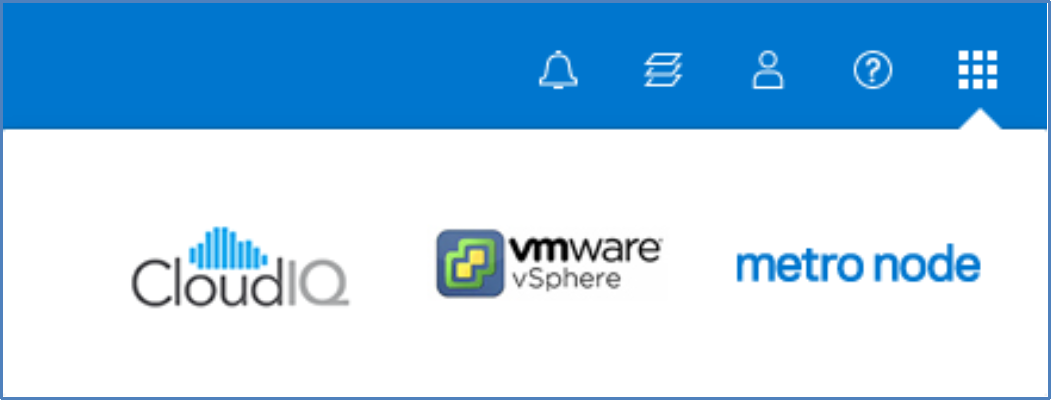 This grid icon allows the user to access CloudIQ, VMware vSphere (if a connection is established), and metro node (if configured).